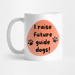 I Raise Future Guide Dogs Circle - Orange Circle Mug